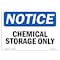 Signmission OSHA Notice, 5" Height, NOTICE Chemical Storage Only Sign, 7" X 5", Landscape OS-NS-D-57-L-15334 - alternate 1